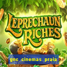 gnc cinemas praia de belas